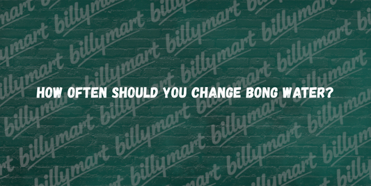 How Often Should You Change Bong Water? BillyMart