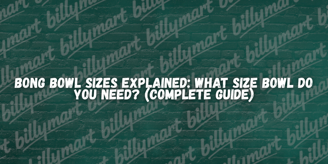 Bong bowl sizes explained comparing 10mm 14mm and 18mm bowls