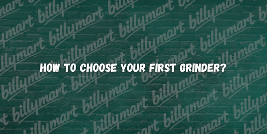 How To Choose Your First Grinder Billymart